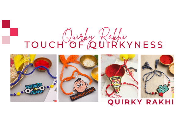 QUIRKY RAKHI: ADDING A DOSE OF HUMOUR TO YOUR CELEBRATIONS!