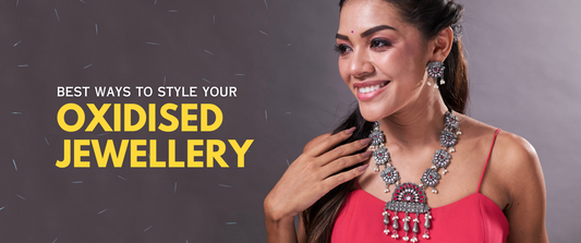BEST WAYS TO STYLE YOUR OXIDISED JEWELLERY