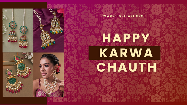Jewellery for Karwa Chauth: A Celebration of Love and Tradition